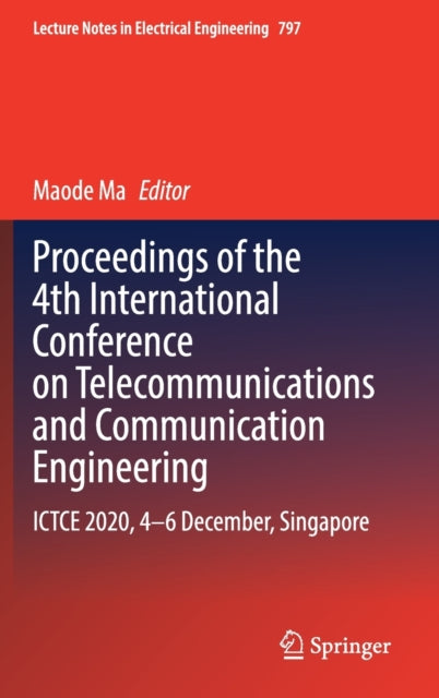Book cover of: Proceedings of the 4th International Conference on Telecommunications and Communication Engineering. By: Maode Ma