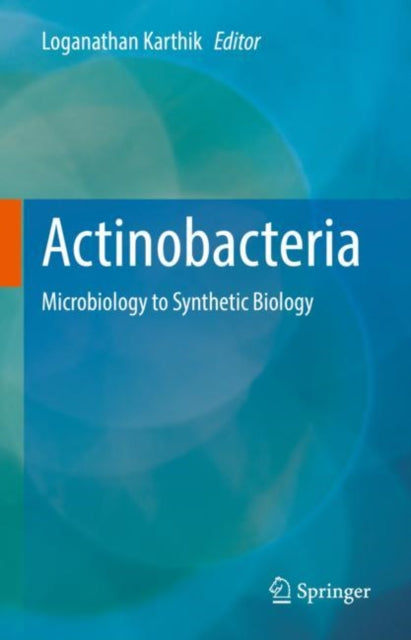 Book cover of: Actinobacteria. By: Loganathan Karthik