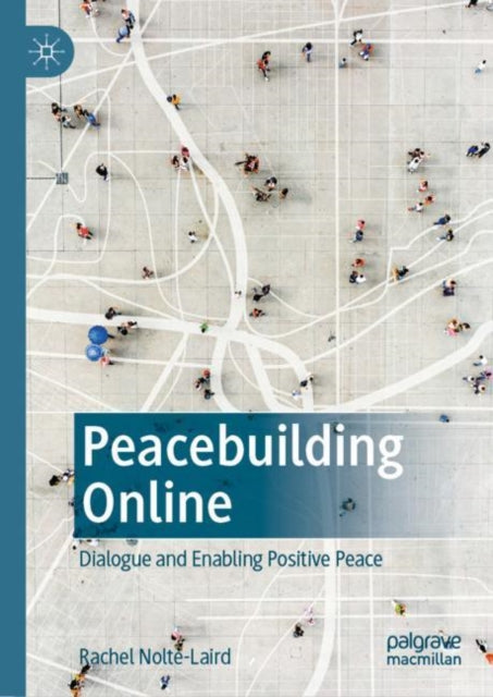 Book cover of: Peacebuilding Online. By: Rachel Nolte-Laird