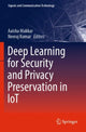 Book cover of: Deep Learning for Security and Privacy Preservation in IoT. By: Aaisha Makkar
