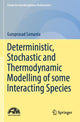 Book cover of: Deterministic, Stochastic and Thermodynamic Modelling of some Interacting Species. By: Guruprasad Samanta