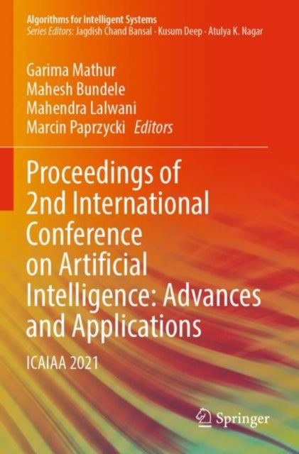 Book cover of: Proceedings of 2nd International Conference on Artificial Intelligence: Advances and Applications. By: Garima Mathur