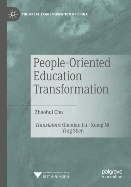 Book cover of: People-Oriented Education Transformation. By: Zhaohui Chu