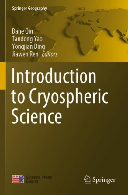 Book cover of: Introduction to Cryospheric Science. By: Dahe Qin