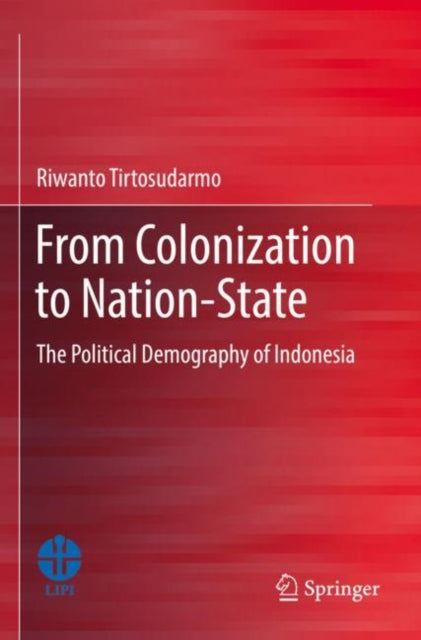 Book cover of: From Colonization to Nation-State. By: Riwanto Tirtosudarmo