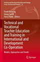 Book cover of: Technical and Vocational Teacher Education and Training in International and Development Co-Operation. By: Frank Bünning