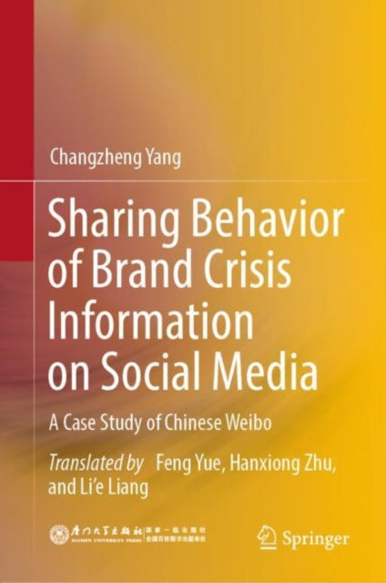 Book cover of: Sharing Behavior of Brand Crisis Information on Social Media. By: Changzheng Yang