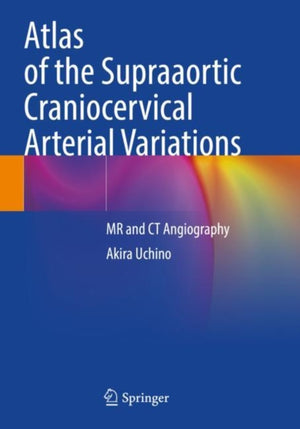 Atlas of the Supraaortic Craniocervical Arterial Variations