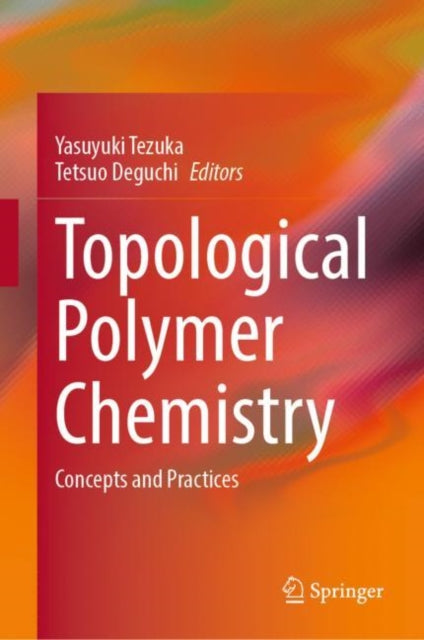Book cover of: Topological Polymer Chemistry. By: Yasuyuki Tezuka