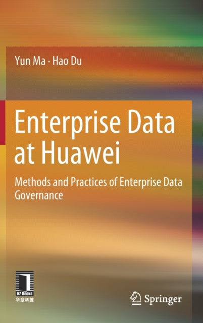 Book cover of: Enterprise Data at Huawei. By: Yun Ma