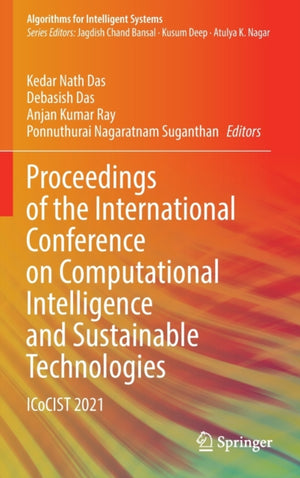 Proceedings of the International Conference on Computational Intelligence and Sustainable Technologies