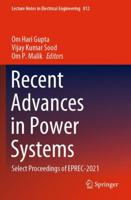 Book cover of: Recent Advances in Power Systems. By: Om Hari Gupta