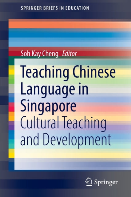 Book cover of: Teaching Chinese Language in Singapore. By: Kay Cheng Soh
