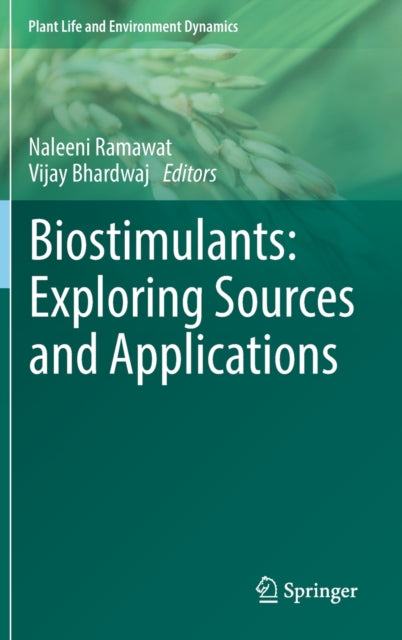 Book cover of: Biostimulants: Exploring Sources and Applications. By: Naleeni Ramawat