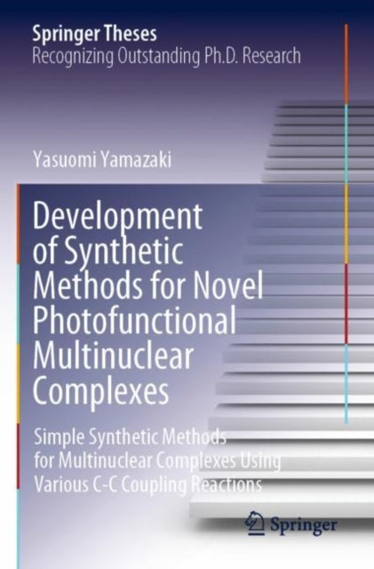Book cover of: Development of Synthetic Methods for Novel Photofunctional Multinuclear Complexes. By: Yasuomi Yamazaki