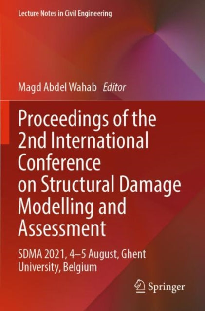 Book cover of: Proceedings of the 2nd International Conference on Structural Damage Modelling and Assessment. By: Magd Abdel Wahab