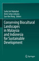 Book cover of: Conserving Biocultural Landscapes in Malaysia and Indonesia for Sustainable Development. By: Saiful Arif Abdullah