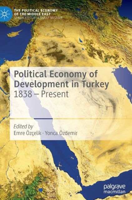 Book cover of: Political Economy of Development in Turkey. By: Emre Özçelik