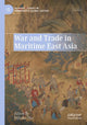 Book cover of: War and Trade in Maritime East Asia. By: Mihoko Oka