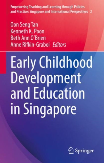 Book cover of: Early Childhood Development and Education in Singapore. By: Oon-Seng Tan