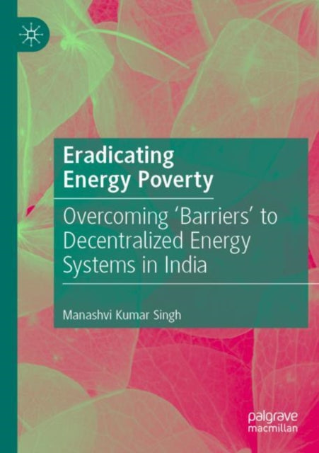 Book cover of: Eradicating Energy Poverty. By: Manashvi Kumar Singh