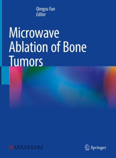 Book cover of: Microwave Ablation of Bone Tumors. By: Qingyu Fan