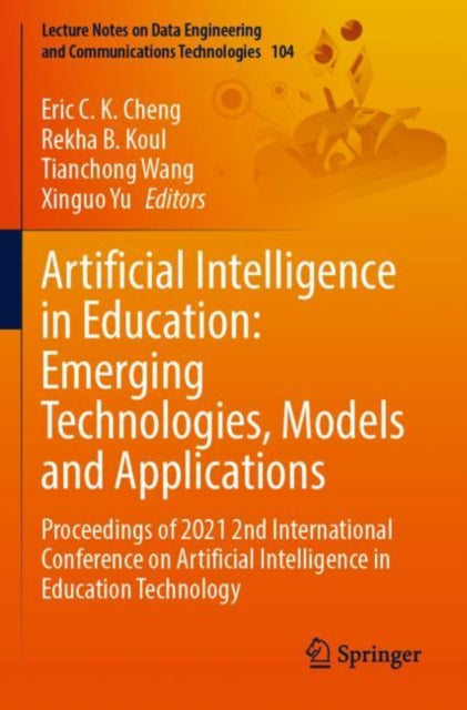 Book cover of: Artificial Intelligence in Education: Emerging Technologies, Models and Applications. By: Eric C. K. Cheng