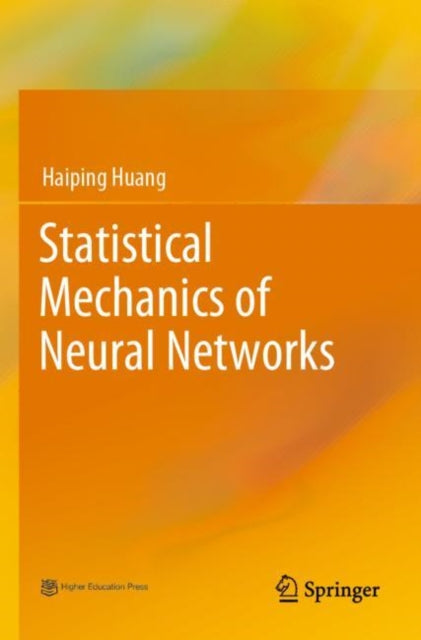 Book cover of: Statistical Mechanics of Neural Networks. By: Haiping Huang