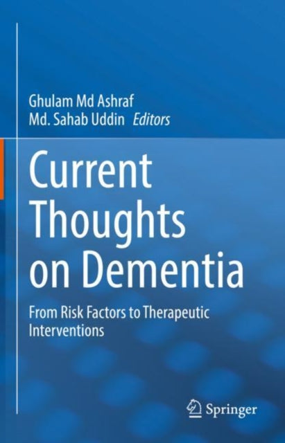 Book cover of: Current Thoughts on Dementia. By: Ghulam Ashraf