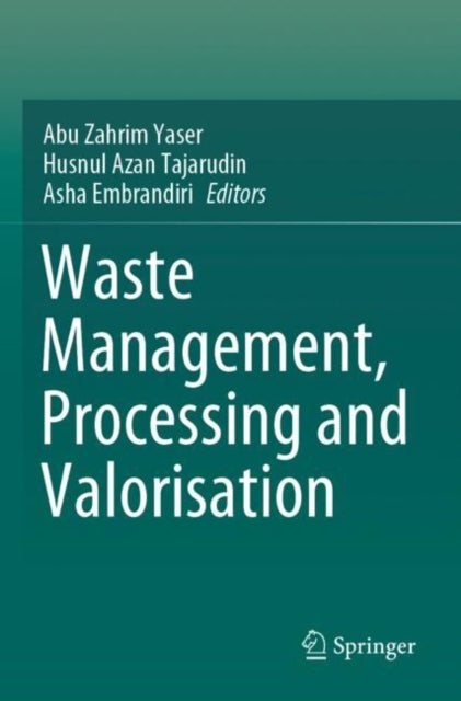 Book cover of: Waste Management, Processing and Valorisation. By: Abu Zahrim Yaser