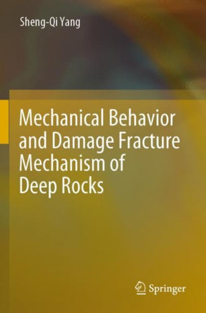 Mechanical Behavior and Damage Fracture Mechanism of Deep Rocks