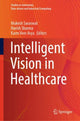 Book cover of: Intelligent Vision in Healthcare. By: Mukesh Saraswat