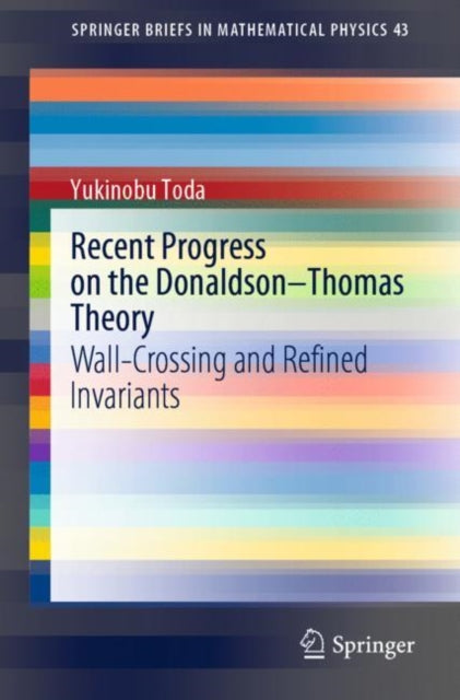 Book cover of: Recent Progress on the Donaldson–Thomas Theory. By: Yukinobu Toda