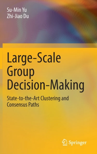 Book cover of: Large-Scale Group Decision-Making. By: Su-Min Yu