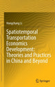 Book cover of: Spatiotemporal Transportation Economics Development: Theories and Practices in China and Beyond. By: Hongchang Li