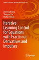 Book cover of: Iterative Learning Control for Equations with Fractional Derivatives and Impulses. By: JinRong Wang