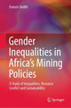 Book cover of: Gender Inequalities in Africa’s Mining Policies. By: Francis Onditi