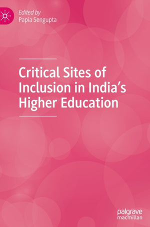 Critical Sites of Inclusion in India’s Higher Education