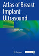 Book cover of: Atlas of Breast Implant Ultrasound. By: Jae-Hong Kim