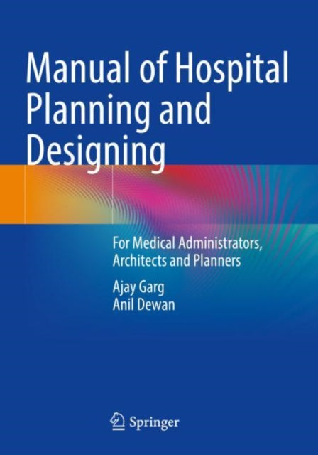 Book cover of: Manual of Hospital Planning and Designing. By: Ajay Garg