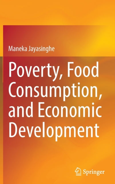 Book cover of: Poverty, Food Consumption, and Economic Development. By: Maneka Jayasinghe