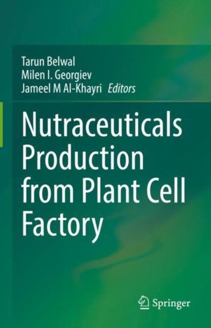 Book cover of: Nutraceuticals Production from Plant Cell Factory. By: Tarun Belwal