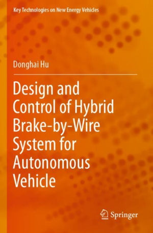 Design and Control of Hybrid Brake-by-Wire System for Autonomous Vehicle