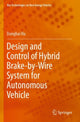 Book cover of: Design and Control of Hybrid Brake-by-Wire System for Autonomous Vehicle. By: Donghai Hu