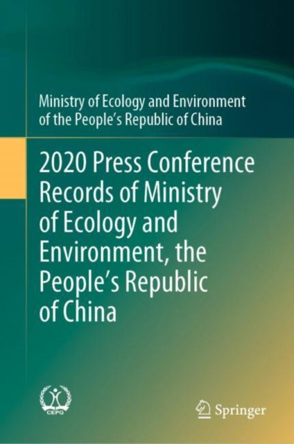 Book cover of: 2020 Press Conference Records of Ministry of Ecology and Environment, the People’s Republic of China. By: Ministry of Ecology and Environment