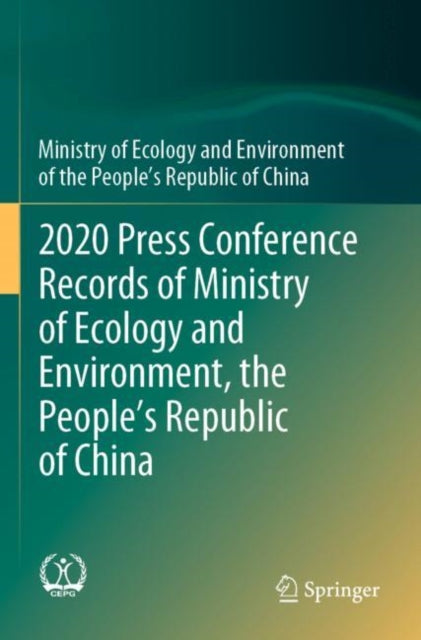 Book cover of: 2020 Press Conference Records of Ministry of Ecology and Environment, the People’s Republic of China. By: Ministry of Ecology and Environment