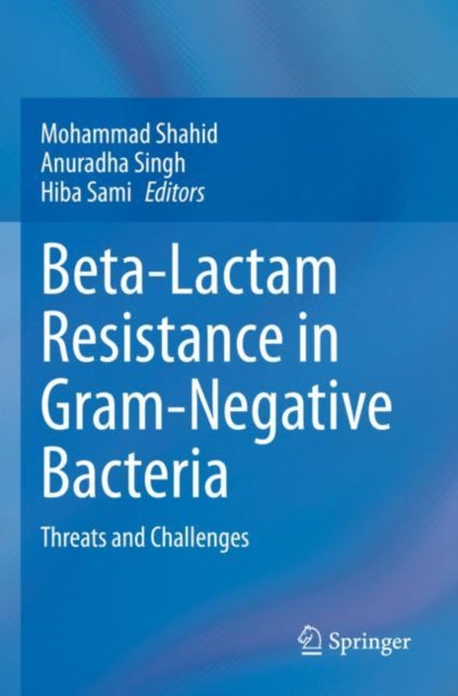 Book cover of: Beta-Lactam Resistance in Gram-Negative Bacteria. By: Mohammad Shahid