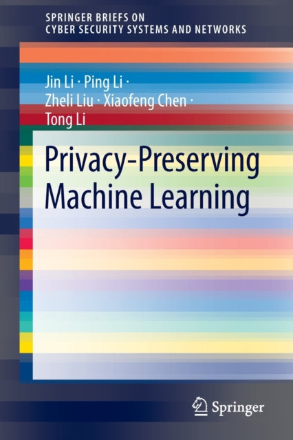 Book cover of: Privacy-Preserving Machine Learning. By: Jin Li