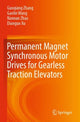 Book cover of: Permanent Magnet Synchronous Motor Drives for Gearless Traction Elevators. By: Guoqiang Zhang