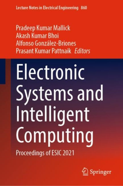Book cover of: Electronic Systems and Intelligent Computing. By: Pradeep Kumar Mallick